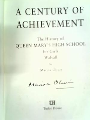 Bild des Verkufers fr A Century Of Achievement: The History of Queen Mary's High School for Girls, Walsall zum Verkauf von World of Rare Books