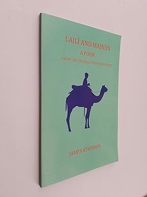 Laili and Majnun: A Poem (from the original Persian of Nizami)
