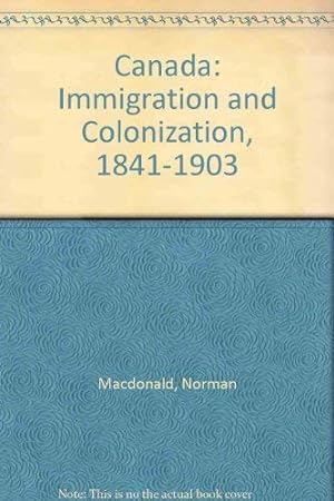 Bild des Verkufers fr Canada: Immigration and Colonization, 1841-1903 zum Verkauf von WeBuyBooks
