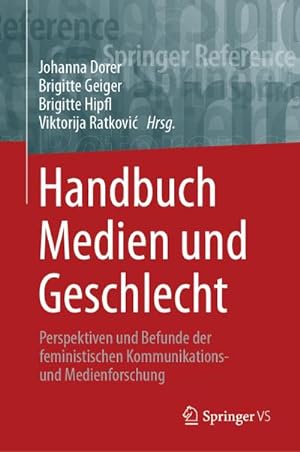 Bild des Verkufers fr Handbuch Medien und Geschlecht : Perspektiven und Befunde der feministischen Kommunikations- und Medienforschung zum Verkauf von AHA-BUCH GmbH