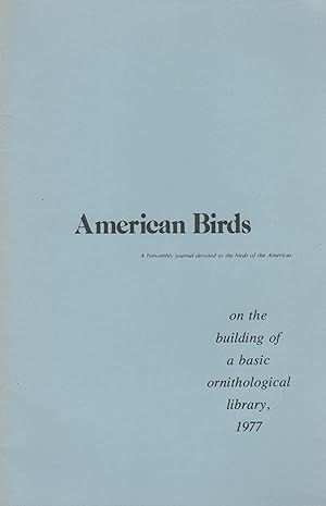 The American Birds Special Book Supplement: On the Building of a Basic Ornithological Library