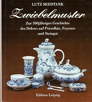 Bild des Verkufers fr Zwiebelmuster. Zur 300jhrigen Geschichte des Dekors auf Porzellan, Fayence und Steingut zum Verkauf von Paderbuch e.Kfm. Inh. Ralf R. Eichmann