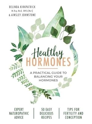 Imagen del vendedor de Healthy Hormones: A practical guide to balancing your hormones a la venta por Redux Books