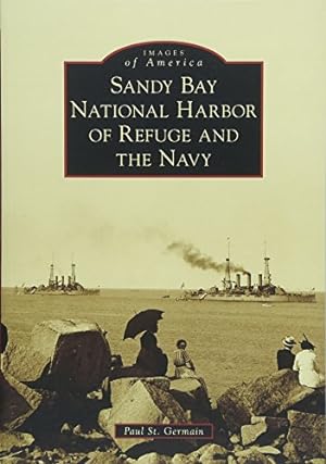Bild des Verkufers fr Sandy Bay National Harbor of Refuge and the Navy (Images of America) zum Verkauf von WeBuyBooks