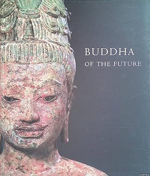 Seller image for Buddha of the Future: An Early Maitreya from Thailand for sale by Klondyke