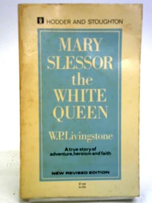 Image du vendeur pour Mary Slessor, The White Queen mis en vente par World of Rare Books