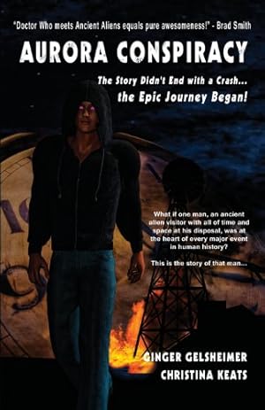 Seller image for Aurora Conspiracy: The Story Didn't End with a Crash.the Epic Journey Began! - Book 1 for sale by WeBuyBooks