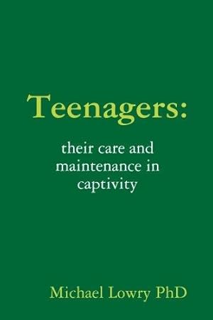 Immagine del venditore per Teenagers: Their Care and Maintenance in Captivity venduto da WeBuyBooks