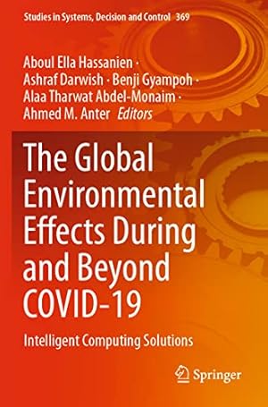 Immagine del venditore per The Global Environmental Effects During and Beyond COVID-19: Intelligent Computing Solutions: 369 (Studies in Systems, Decision and Control, 369) venduto da WeBuyBooks