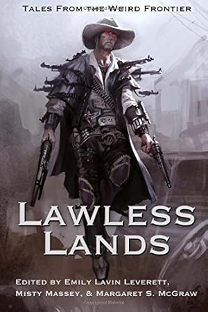 Bild des Verkufers fr Lawless Lands: Tales from the Weird Frontier zum Verkauf von WeBuyBooks