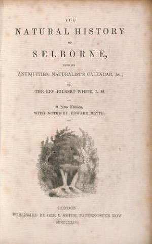 Imagen del vendedor de The Natural History of Selborne with Its Antiquities; Naturalist's Calendar, Etc a la venta por WeBuyBooks