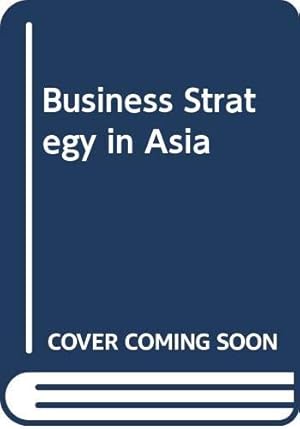 Seller image for Business Strategy in Asia: A Casebook for sale by WeBuyBooks