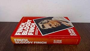 Seller image for Finch, Bloody Finch: A Biography of Peter Finch for sale by BoundlessBookstore