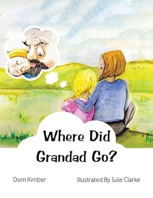 Seller image for Where Did Grandad Go? (Paperback) for sale by Grand Eagle Retail