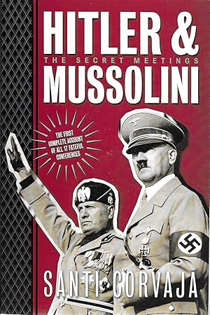 Seller image for Hitler & Mussolini: The Secret Meetings for sale by GLENN DAVID BOOKS