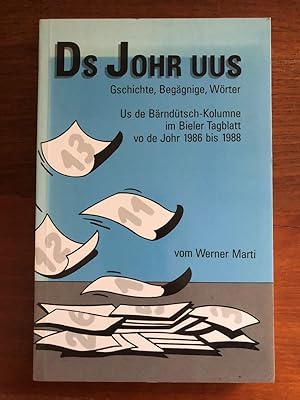 Bild des Verkufers fr Ds Johr uus. Gschichte, Beggnige,Wrter. Us de Brndtsch-Kolumne im Bieler Tagblatt vo de Johr 1986 bis 1988. zum Verkauf von Libretto Antiquariat & mundart.ch