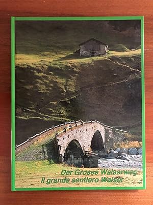 Imagen del vendedor de Der Grosse Walserweg. Le grand chemin Walser. Il grande sentiero Walser. The Great Walser Route. a la venta por Libretto Antiquariat & mundart.ch