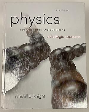Physics for Scientists and Engineers: A Strategic Approach, Standard Edition (Chs. 1-36) (3rd Edi...