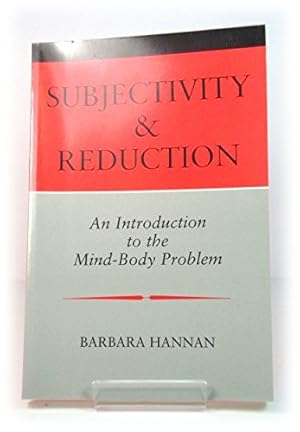 Imagen del vendedor de Subjectivity And Reduction: An Introduction To The Mind-body Problem a la venta por Redux Books