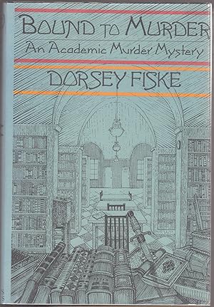 Bild des Verkufers fr Bound to Murder an Academic Murder Mystery zum Verkauf von biblioboy