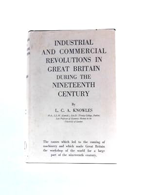 Imagen del vendedor de The Industrial and Commercial Revolutions in Great Britain During the Nineteenth Century a la venta por World of Rare Books