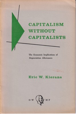 Seller image for Capitalism Without Capitalists: The Economic Implications of Depeciation Allowances for sale by Kennys Bookstore