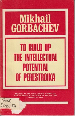 Imagen del vendedor de To build up the intellectual potential of perestroika: Meeting at the CPSU Central Committee with workers in the sciences and culture, January 6, 1989 a la venta por Kennys Bookshop and Art Galleries Ltd.