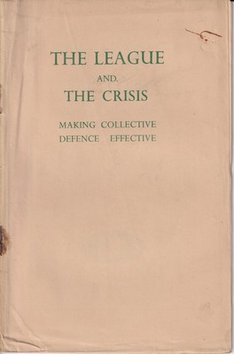 Immagine del venditore per The League and the Crisis: Making Collective Defence Effective venduto da Kennys Bookshop and Art Galleries Ltd.