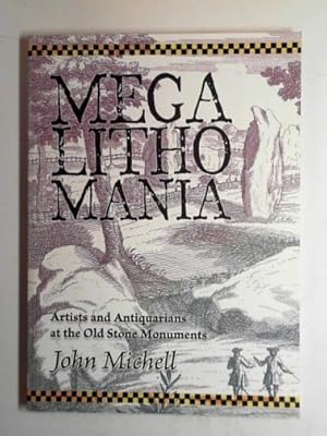 Imagen del vendedor de Megalithomania: artists and antiquarians at the old stone monuments a la venta por Cotswold Internet Books