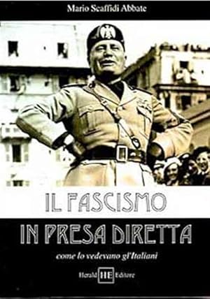 Immagine del venditore per Il Fascismo In Presa Diretta. Come Lo Vedevano Gl Italiani venduto da Piazza del Libro