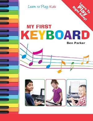 Seller image for My First Keyboard - Learn To Play: Kids for sale by -OnTimeBooks-