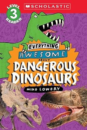 Seller image for Everything Awesome About: Dangerous Dinosaurs (Scholastic Reader, Level 3) (Paperback) for sale by Grand Eagle Retail