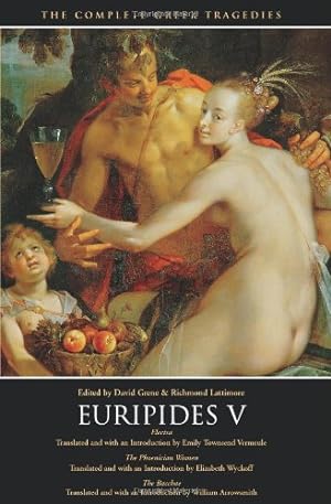 Imagen del vendedor de Euripides V: Electra, The Phoenician Women, The Bacchae (The Complete Greek Tragedies) (Vol 5) a la venta por Redux Books