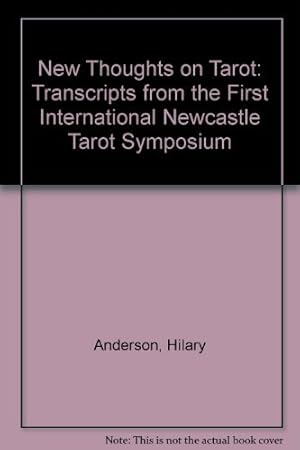 Immagine del venditore per New Thoughts on Tarot: Transcripts from the First International Newcastle Tarot Symposium venduto da ZBK Books