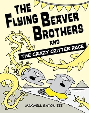 Bild des Verkufers fr The Flying Beaver Brothers and the Crazy Critter Race: (A Graphic Novel) zum Verkauf von Smartbuy