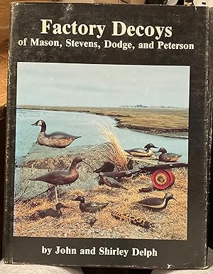 Imagen del vendedor de FACTORY DECOYS of Mason, Stevens, Dodge, and Peterson a la venta por Riverow Bookshop