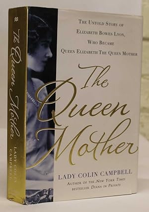 The Queen Mother: The Untold Story of Elizabeth Bowes Lyon, Who became Queen Elizabeth The Queen ...