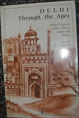Seller image for Delhi Through the Ages: Selected Essays in Urban History, Culture and Society (Oxford India Paperbacks) for sale by eclecticbooks