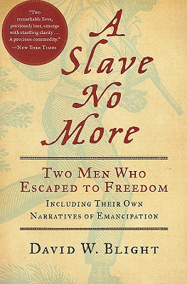 Imagen del vendedor de A Slave No More: Two Men Who Escaped to Freedom, Including Their Own Narratives of Emancipation (Paperback or Softback) a la venta por BargainBookStores