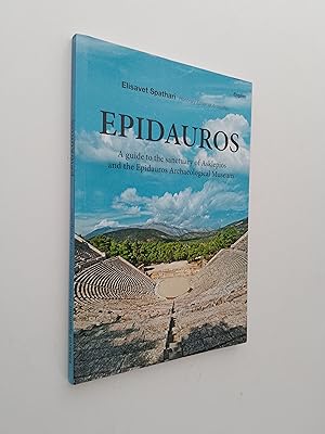 Epidauros: a guide to the sanctuary of Asklepios and the Epidauros Archaeological Museum