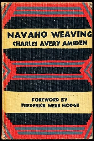 NAVAHO WEAVING. Its Technic and History
