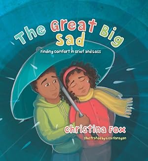 Seller image for Great Big Sad : Finding Comfort in Grief and Loss for sale by GreatBookPrices