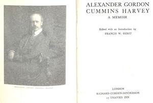 Seller image for Alexander Gordon Cummins Harvey; a Memoir, Edited with an Introduction by Francis W. Hirst for sale by WeBuyBooks