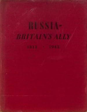 Seller image for Russia - Britain's ally, 1812-1942. / Introduction by Ivan Maisky . With 15 plates in colour and 38 illustrations in black and white for sale by WeBuyBooks