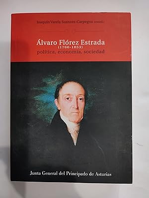 Bild des Verkufers fr lvaro Flrez Estrada (1766-1853). Poltica, economa, sociedad. zum Verkauf von TURCLUB LLIBRES I OBRES