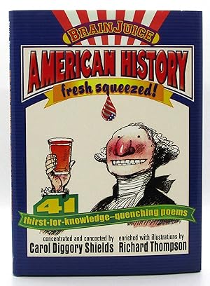Immagine del venditore per American History Fresh Squeezed: 41 Thirst-For-Knowledge-Quenching Poems (Brain Juice) venduto da Book Nook