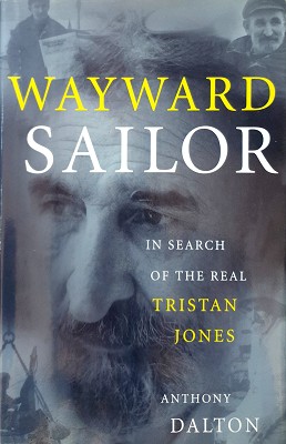 Seller image for Wayward Sailor: In Search Of The Real Tristan Jones for sale by Marlowes Books and Music