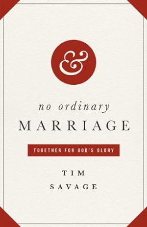 Seller image for No Ordinary Marriage: Together for God's Glory for sale by -OnTimeBooks-