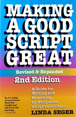 Making A Good Script Great: A Guide For Writing And Rewriting