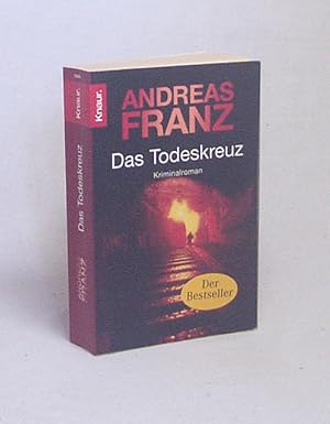 Seller image for Das Todeskreuz : ein Julia-Durant-Krimi / Andreas Franz for sale by Versandantiquariat Buchegger